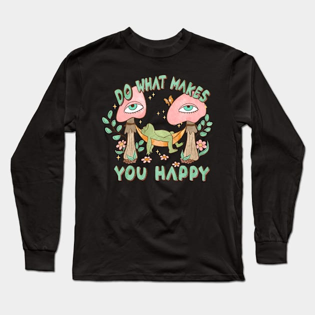 Do What Makes You Happy - Frog Themed Inspirational Tee Long Sleeve T-Shirt by woosmo